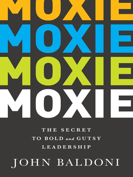 Title details for Moxie by John Baldoni - Wait list